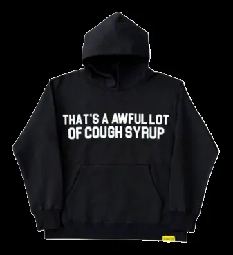 Tcaps awful lot of cough syrup Hoodie