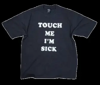 Number Nine Touch me im sick tee